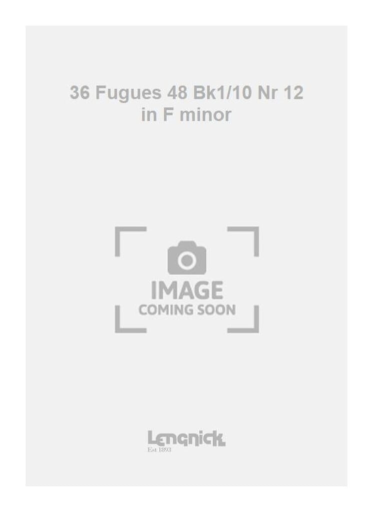 36 Fugues 48 Bk1/10 Nr 12 in F minor